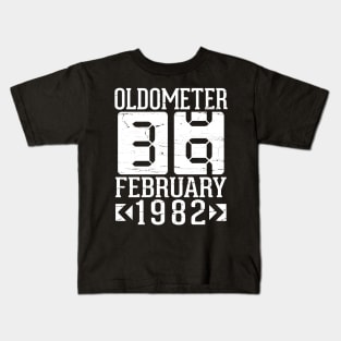 Happy Birthday To Me You Papa Daddy Mom Uncle Brother Son Oldometer 39 Years Born In February 1982 Kids T-Shirt